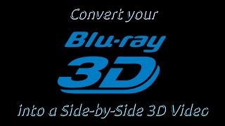 How to create a 3D SBS video from your 3D Bluray [upl. by Shandy161]