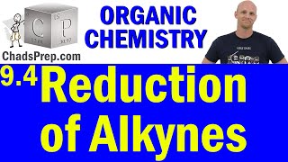 94 Reduction of Alkynes  Organic Chemistry [upl. by Seyah]