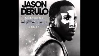 Jason Derulo  Cheyenne MampProject Remix FREE DOWNLOAD [upl. by Greenburg]