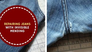 Repairing Jeans With Invisible Mending [upl. by Aramaj]