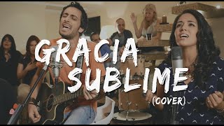 Gracia Sublime  Rifaat Cover [upl. by Naara210]