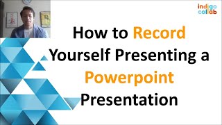 How to Record Yourself Presenting a Powerpoint Presentation [upl. by Enybor296]