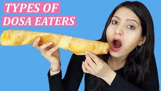 TYPES OF DOSA EATERS  Laughing Ananas [upl. by Simsar571]