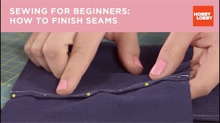 Sewing for Beginners How to Finish Seams  Hobby Lobby® [upl. by Narrat492]