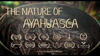 The Nature of Ayahuasca 2019 Documentary [upl. by Nicholas]