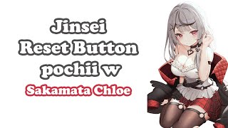 Sakamata Chloe Original  人生リセットボタンぽちーｗ Jinsei Reset Button pochii w [upl. by Sordnaxela]