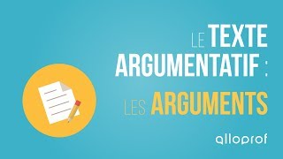 Le texte argumentatif  les arguments  Français  Alloprof [upl. by Ahsekan]