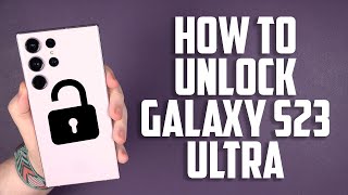 How To Unlock Samsung Galaxy S23 Ultra [upl. by Enelegna]