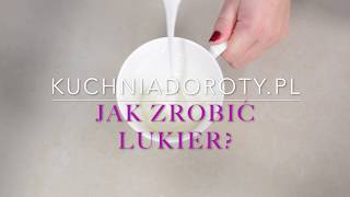 Jak zrobić lukier [upl. by Kcirdes]