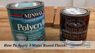 How To Apply A Water Based Finish  Finishing 001 [upl. by Eirrej]