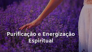 Limpeza e Energização Espiritual [upl. by Kurtzman813]