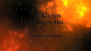 The Station Nightclub Fire  A Short Documentary  Fascinating Horror [upl. by Clari218]