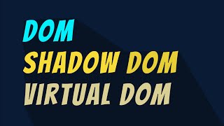 What is DOM Shadow DOM and Virtual DOM [upl. by Call]