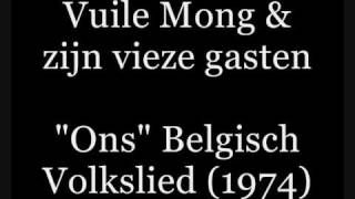 Vuile Mong amp zijn vieze gasten  quotOnsquot Belgisch Volkslied [upl. by Fleischer]