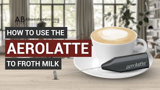 How To Use the AeroLatte To Froth Milk [upl. by Akehsay]