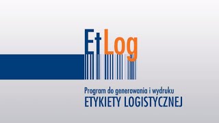 Tutorial do programu do drukowania etykiet logistycznych  EtLog [upl. by Idnac]