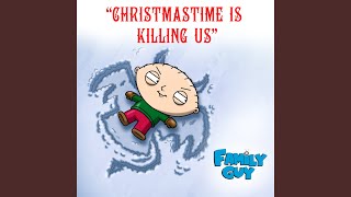 Christmastime Is Killing Us From quotFamily Guyquot [upl. by Eelyma]