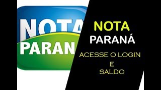 NOTA PARANÁ SALDO  COMO VER O SALDO E FAZER LOGIN NO NOTA PARANÁ [upl. by Eicarg]