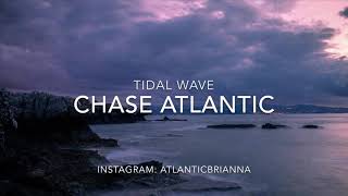 tidal wave  chase atlantic lyrics [upl. by Naleag]