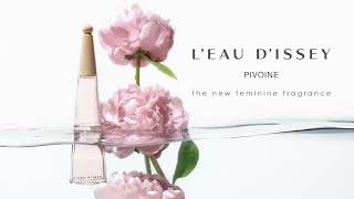 ISSEY MIYAKE PARFUMS  Leau dIssey PIVOINE [upl. by Venus]