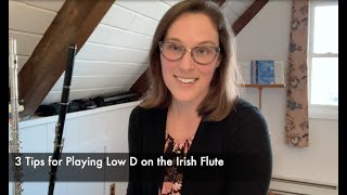 3 Tips for Playing Low D on the Irish Flute [upl. by Quartet]