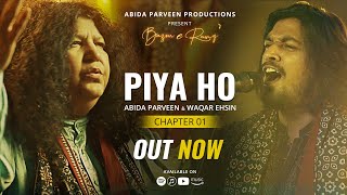 PIYA HO  Abida Parveen  Waqar Ehsin  BAZMeRANG Chapter 1 [upl. by Alrats]