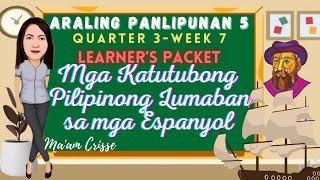 ARALING PANLIPUNAN 5 QUARTER 3 WEEK 7 MGA KATUTUBONG PILIPINONG LUMABAN SA MGA ESPANYOL  LEAP [upl. by Alihet]