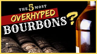 Whiskey lovers think these 5 BOURBONS are OVERHYPED [upl. by Terza103]