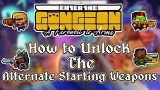 Enter the Gungeon A Farewell to Arms  How to Unlock the Alternate Starting Weapons [upl. by Natfa885]