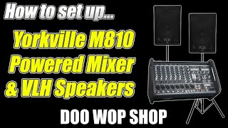 How to set up and operate the Yorkville M810 or M1610 powered mixer and VLH115 speakers [upl. by Loresz316]