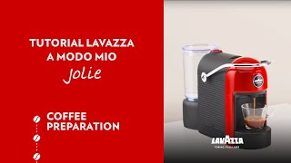 Lavazza A Modo Mio Jolie  Tutorial coffee preparation  Lavazza [upl. by Leumas]