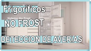 Mi frigorífico no enfria pero si congela No Frost Refrigerators most common breakdowns [upl. by Geilich463]