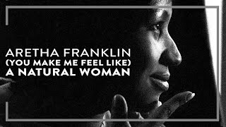 Aretha Franklin  You Make Me Feel Like A Natural Woman Official Lyric Video [upl. by Travus]