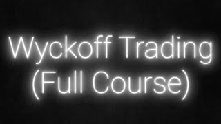 The ULTIMATE Wyckoff Trading Course [upl. by Hadley]