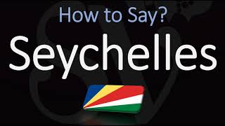 How to Pronounce Seychelles CORRECTLY [upl. by Thaddus909]