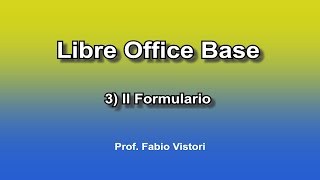 Libre Office Base 3 Il Formulario [upl. by Lehcor736]