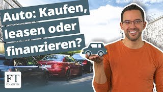 Auto durchgerechnet Was lohnt sich mehr – kaufen finanzieren oder leasen [upl. by Eram]