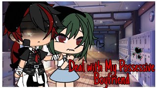 Deal with My Possessive Boyfriend  Gacha Life Mini Movie [upl. by Tnayrb]