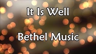 It Is Well  Bethel Music Lyrics [upl. by Dhiren]