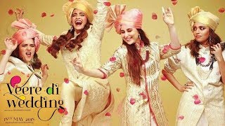 Veere Di Wedding Movie FIRST Look  Kareena Kapoor amp Sonam Kapoor [upl. by Dedrick]