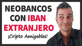 10 Neobancos con IBAN Extranjero 🔥 Amigables con Criptos [upl. by Gnart]