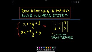 Row Reducing a Matrix  Systems of Linear Equations  Part 1 [upl. by Annet]