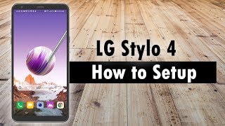 How to Setup the LG Stylo 4 [upl. by Notlim]