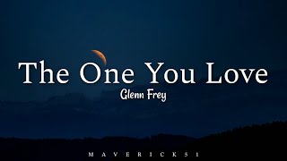 Glenn Frey  The One You Love LYRICS ♪ [upl. by Winwaloe]