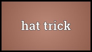 Hat trick Meaning [upl. by Carina]