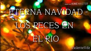 Eterna Navidad  Los Peces en el Rio Letra [upl. by Peg813]