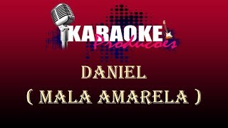 DANIEL  MALA AMARELA  KARAOKE [upl. by Eddra895]