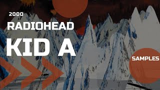 Radiohead  Kid A  Samples [upl. by Meeharb]