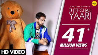 TUTT CHALI YAARI Full Song Maninder Buttar  MixSingh  Babbu  DirectorGifty  Punjabi Songs [upl. by Kenji]