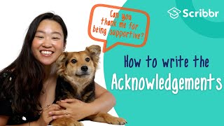 How to Write the Acknowledgements Section  Scribbr 🎓 [upl. by Adnuahsor]